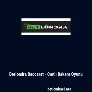 Betlondra Baccarat - Canlı Bakara Oyunu
