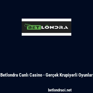 Betlondra Canlı Casino - Gerçek Krupiyerli Oyunlar
