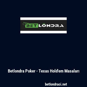 Betlondra Poker - Texas Hold'em Masaları